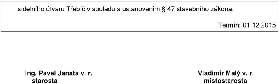 Termín: 01.12.2015 Ing. Pavel Janata v.