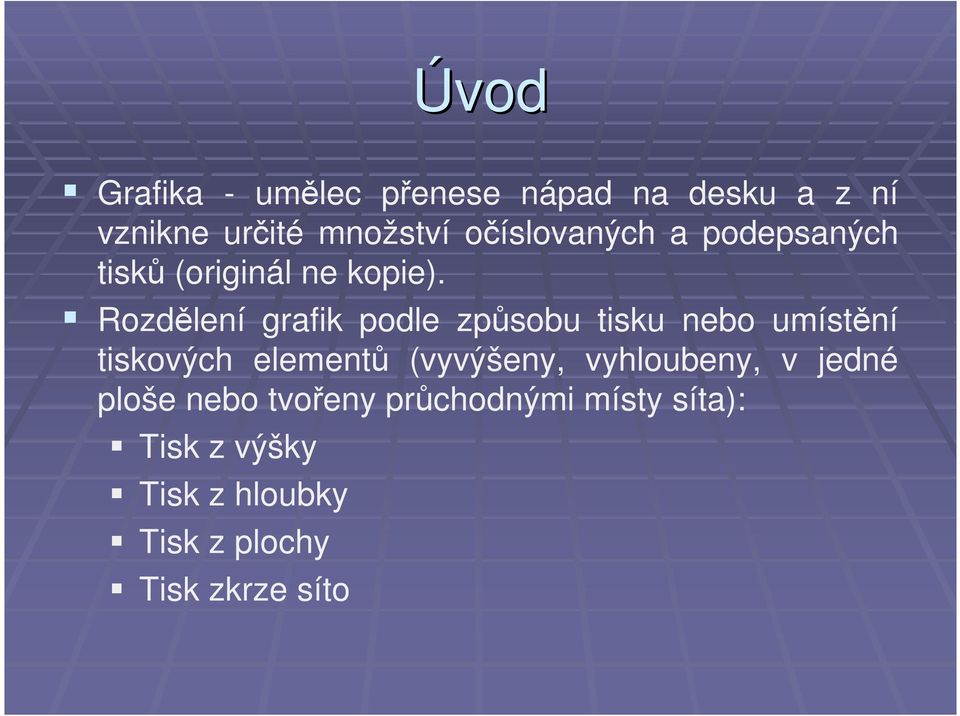 Rozdělení grafik podle způsobu tisku nebo umístění tiskových elementů (vyvýšeny,