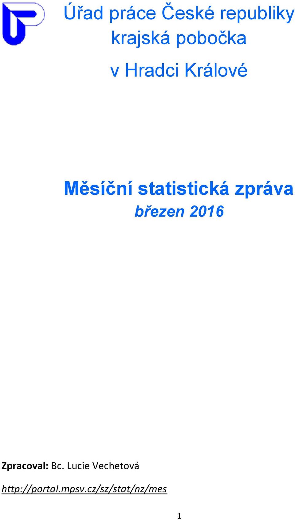 statistická zpráva březen 2016 Zpracoval: