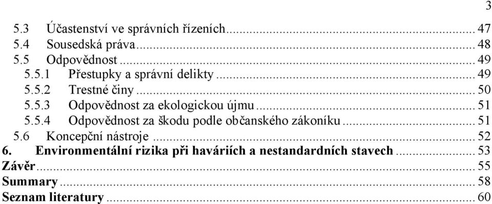 .. 51 5.6 Koncepční nástroje... 52 6. Environmentální rizika při haváriích a nestandardních stavech.