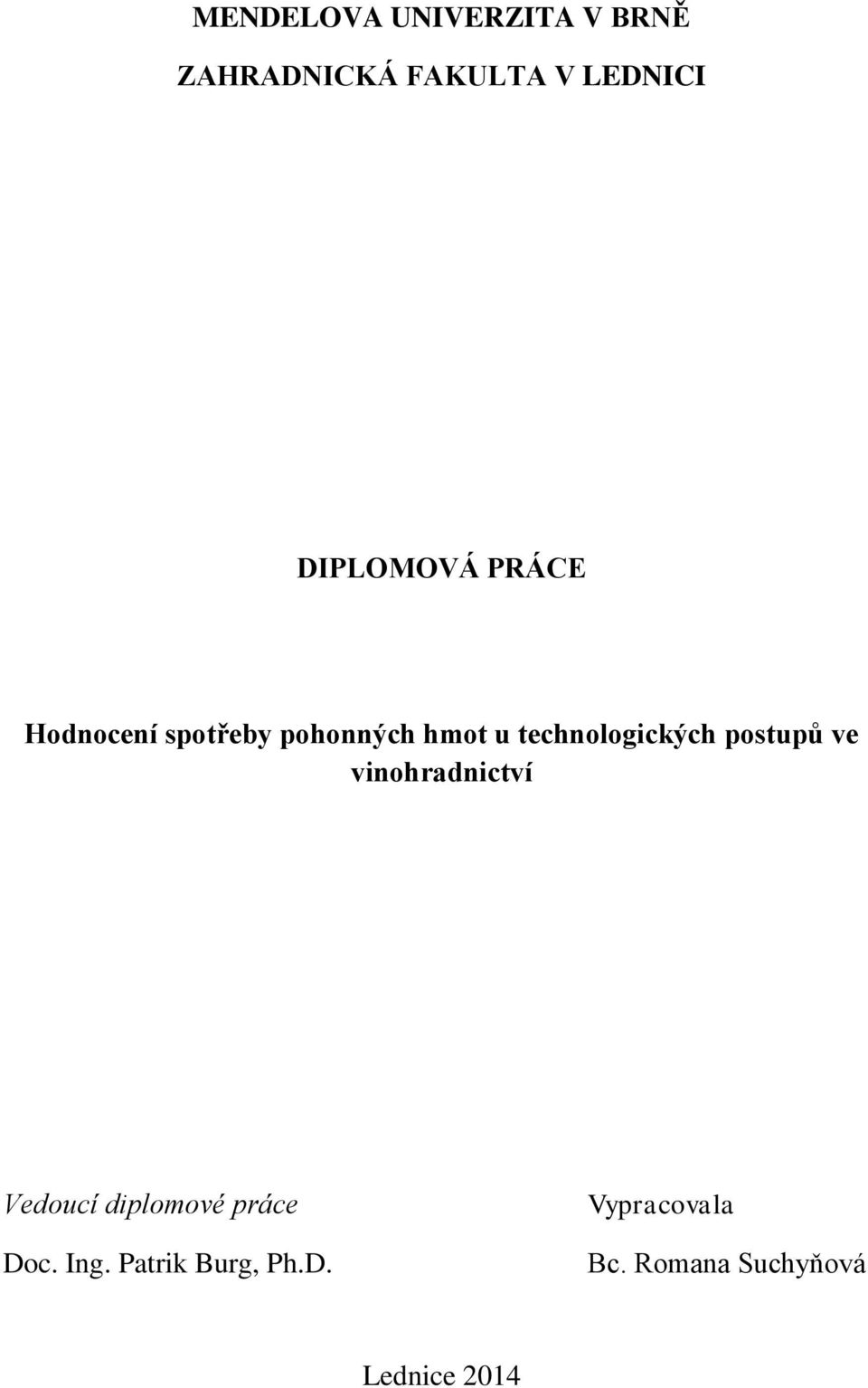 technologických postupů ve vinohradnictví Vedoucí diplomové