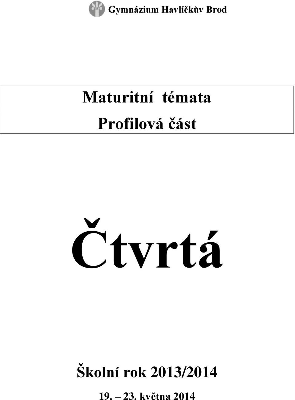 Profilová část Čtvrtá