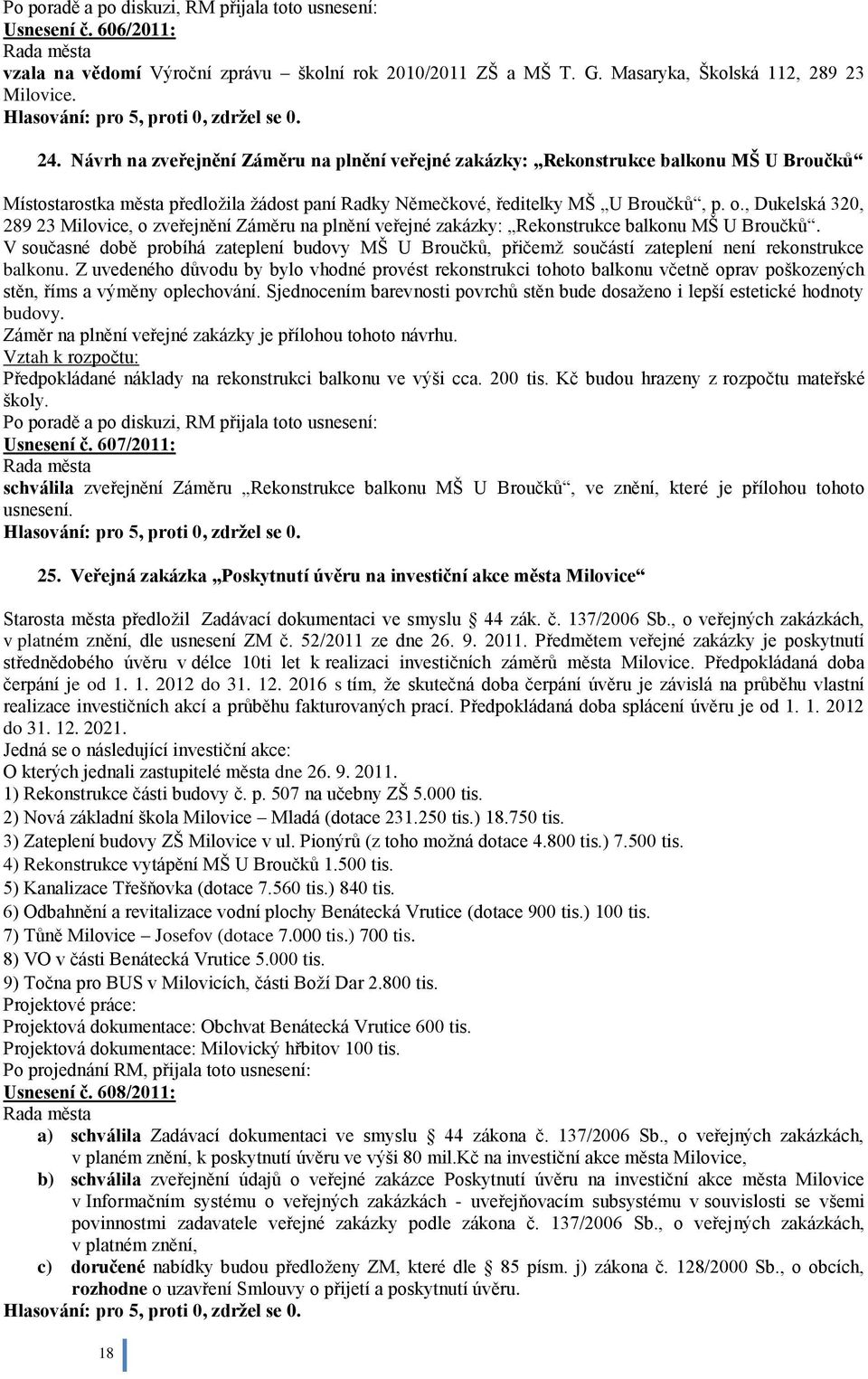 , Dukelská 320, 289 23 Milovice, o zveřejnění Záměru na plnění veřejné zakázky: Rekonstrukce balkonu MŠ U Broučků.