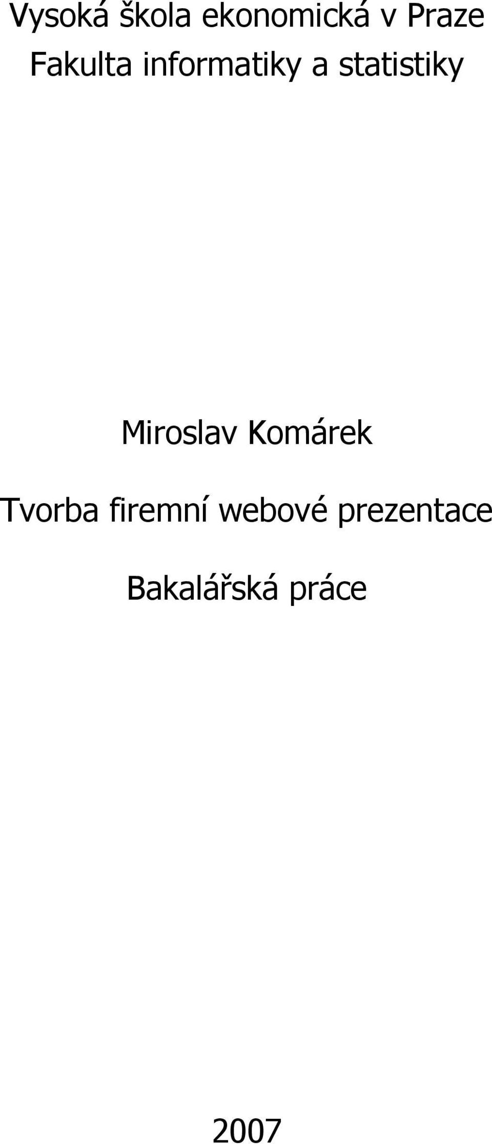 Miroslav Komárek Tvorba firemní