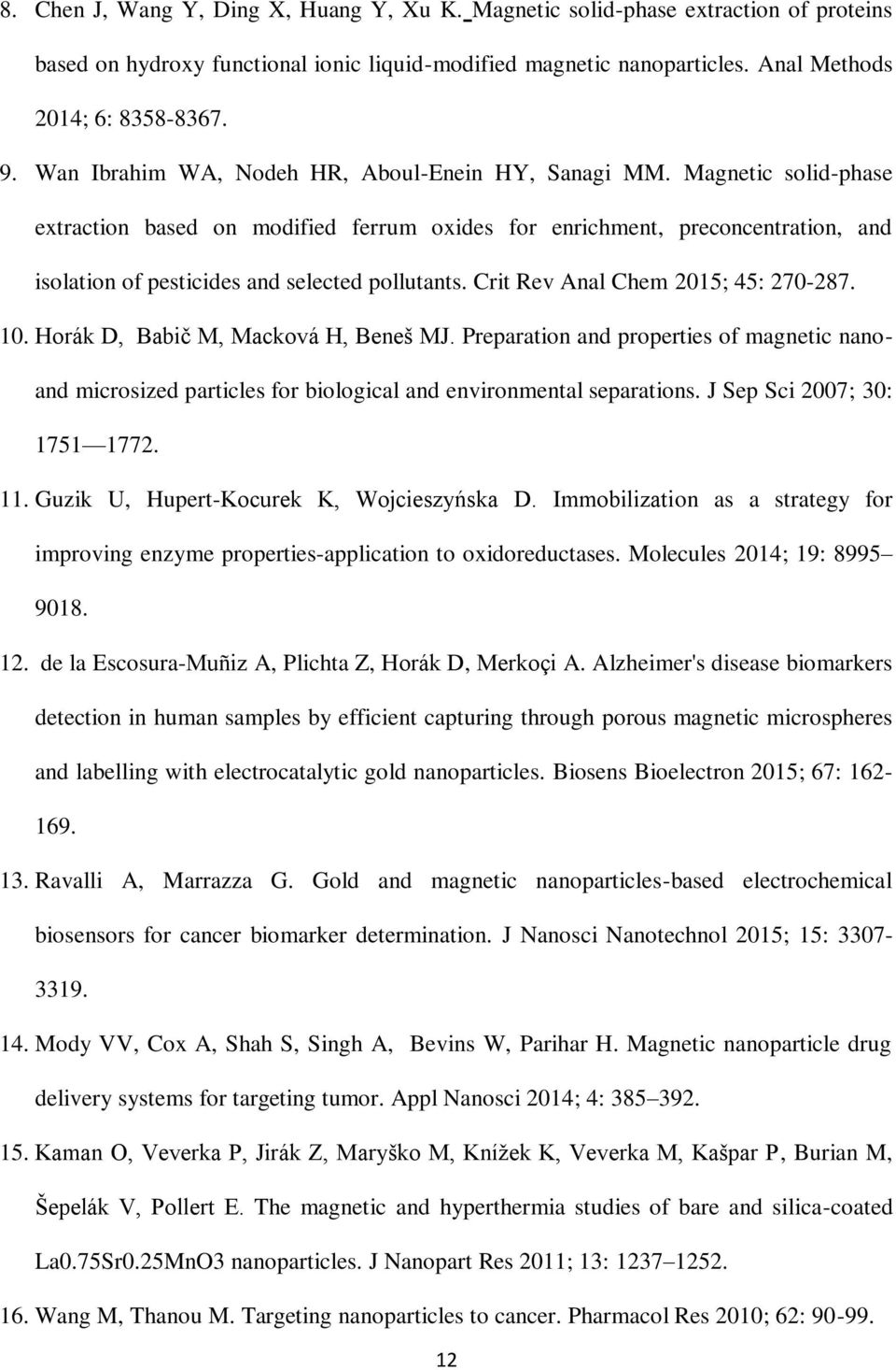 Magnetic solid-phase extraction based on modified ferrum oxides for enrichment, preconcentration, and isolation of pesticides and selected pollutants. Crit Rev Anal Chem 2015; 45: 270-287. 10.