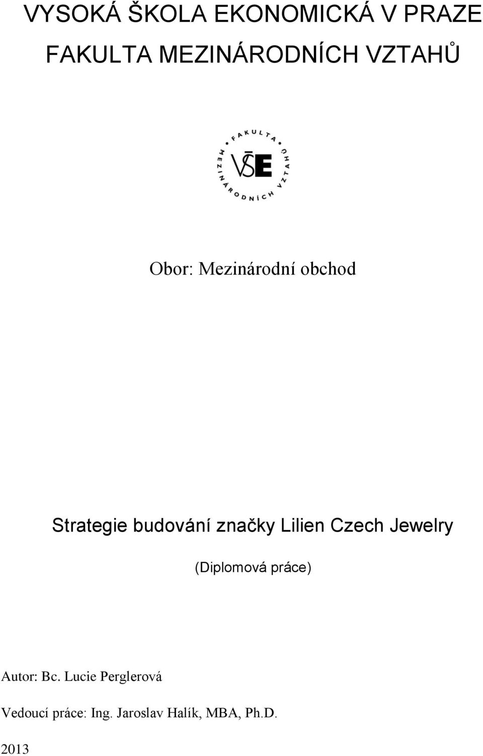 Lilien Czech Jewelry (Diplomová práce) Autor: Bc.