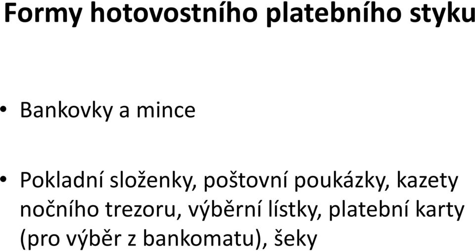 složenky, poštovní poukázky, kazety nočního trezoru,