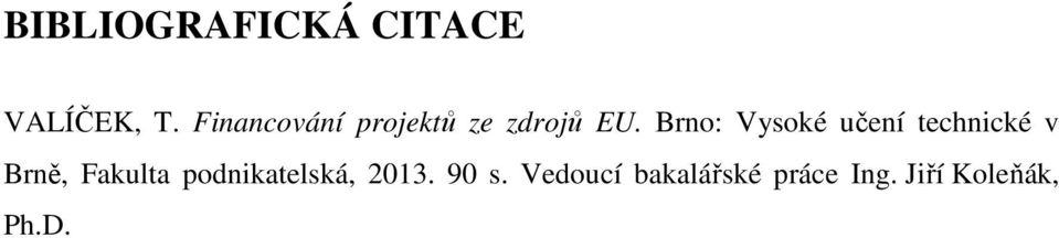 Brno: Vysoké učení technické v Brně, Fakulta