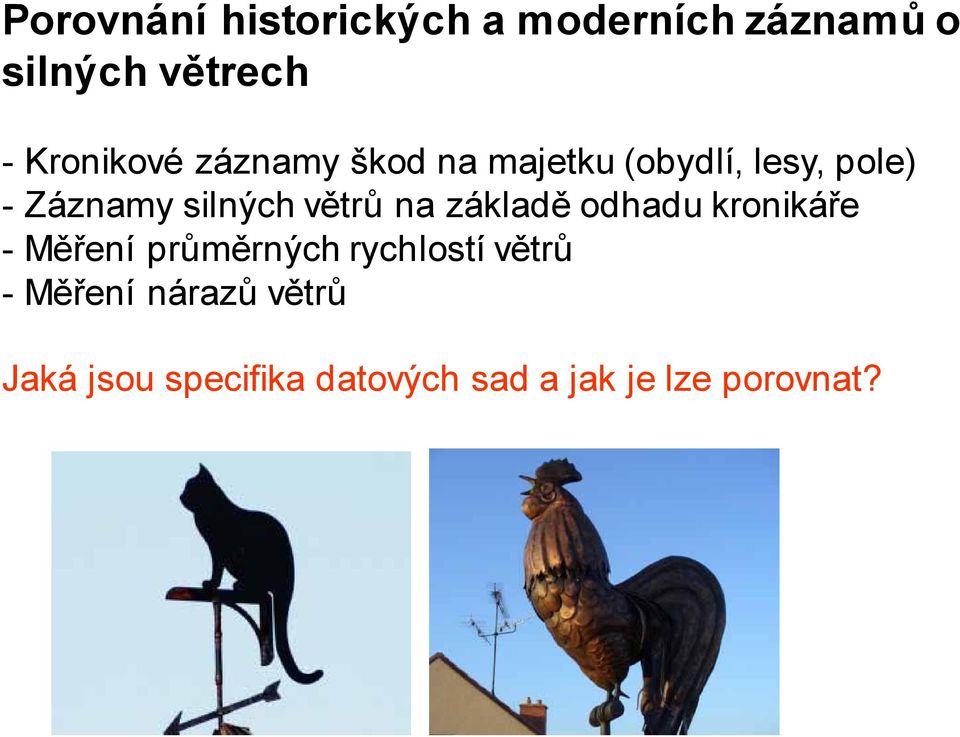 silných větrů na základě odhadu kronikáře - Měření průměrných