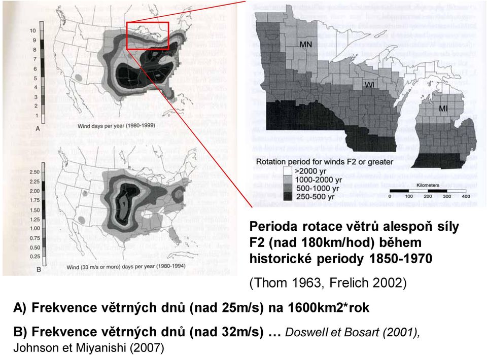 Frekvence větrných dnů (nad 25m/s) na 1600km2*rok B) Frekvence