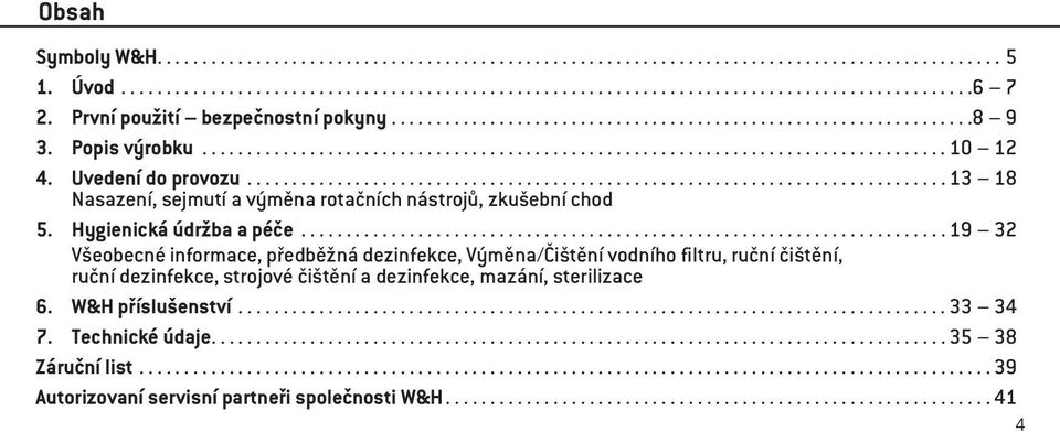 ..19 32 Všeobecné informace, předběžná dezinfekce, Výměna/Čištění vodního filtru, ruční čištění, ruční dezinfekce, strojové čištění a dezinfekce,