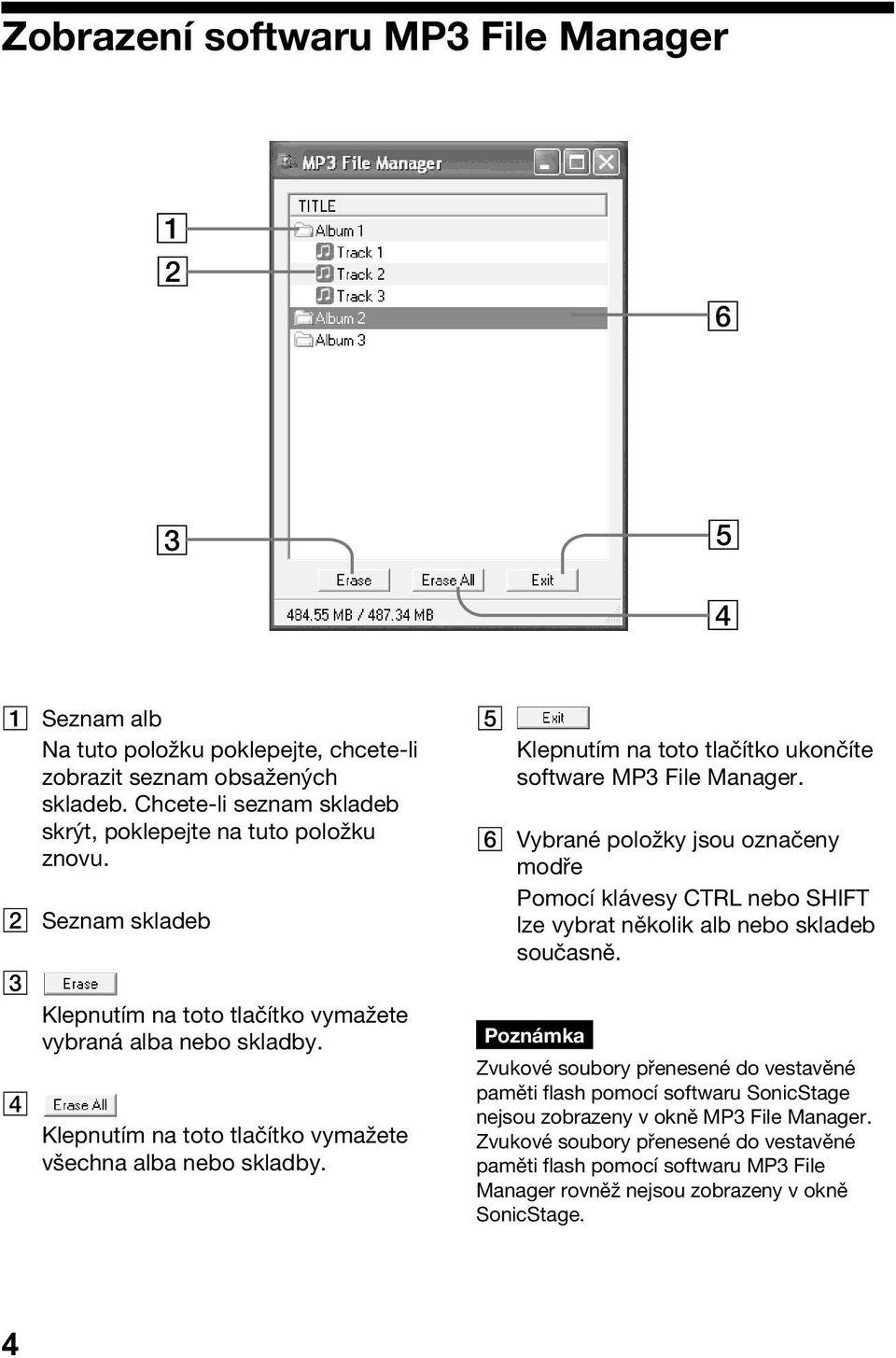 Klepnutím na toto tlačítko vymažete všechna alba nebo skladby. 5 Klepnutím na toto tlačítko ukončíte software MP3 File Manager.