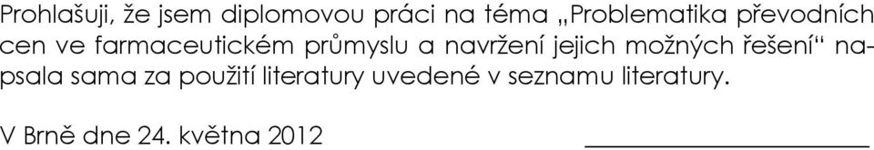 a navržení jejich možných řešení napsala sama za