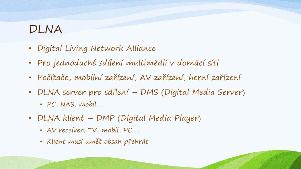 server pro sdílení DMS (Digital Media Server) PC, NAS, mobil DLNA klient