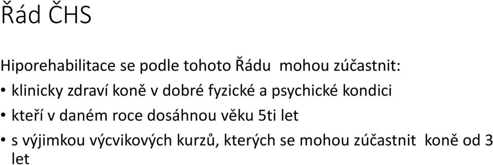 kondici kteří v daném roce dosáhnou věku 5ti let s