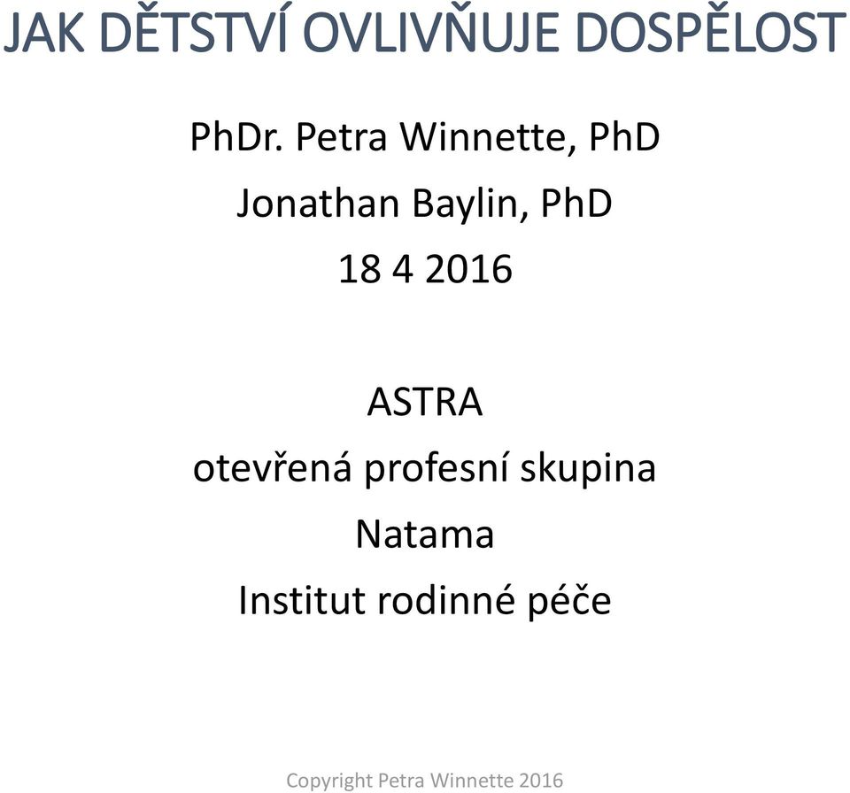 PhD 18 4 2016 ASTRA otevřená profesní