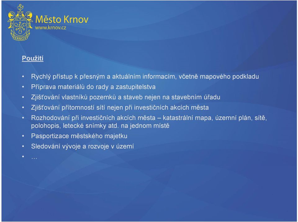 nejen při investičních akcích města Rozhodování při investičních akcích města katastrální mapa, územní plán,