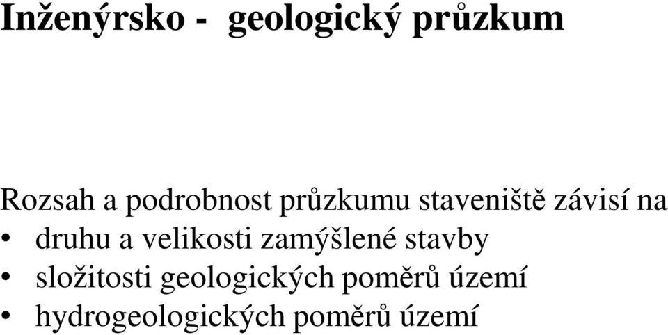 druhu a velikosti zamýšlené stavby složitosti