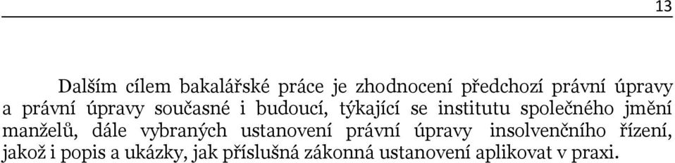 manţelů, dále vybraných ustanovení právní úpravy insolvenčního řízení,