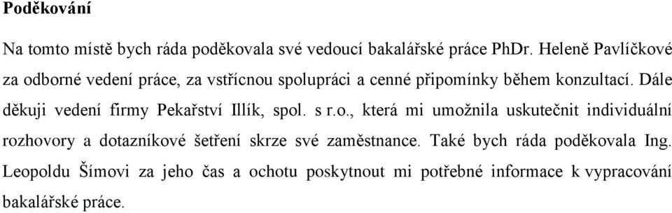 Dále děkuji vedení firmy Pekařství Illík, spol