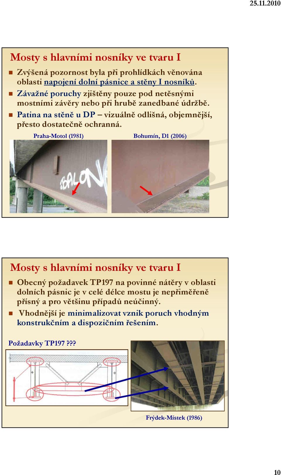 Patina na stěně u DP vizuálně odlišná, objemnější, přesto dostatečně ochranná.