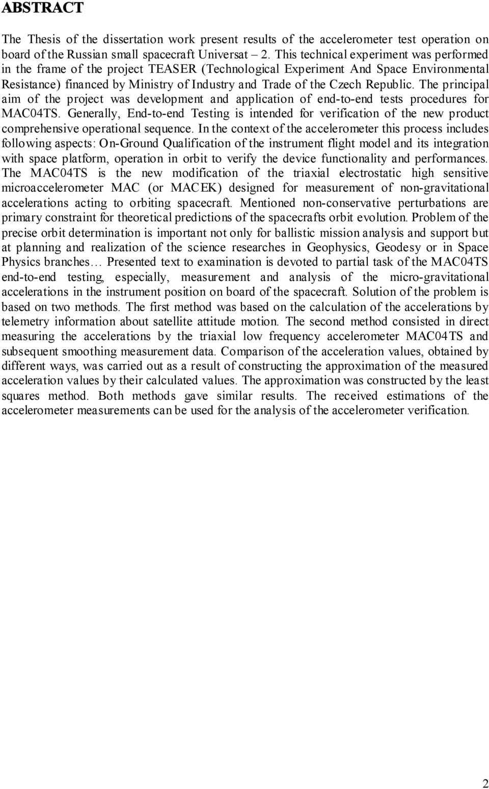 Republic. The principal aim of the project was development and application of end-to-end tests procedures for MAC4TS.