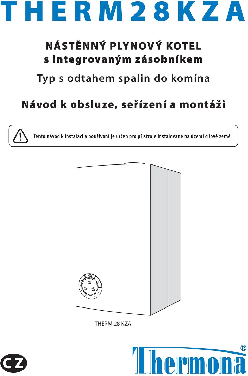 seřízení a montáži Y Tento návod k instalaci a používání je