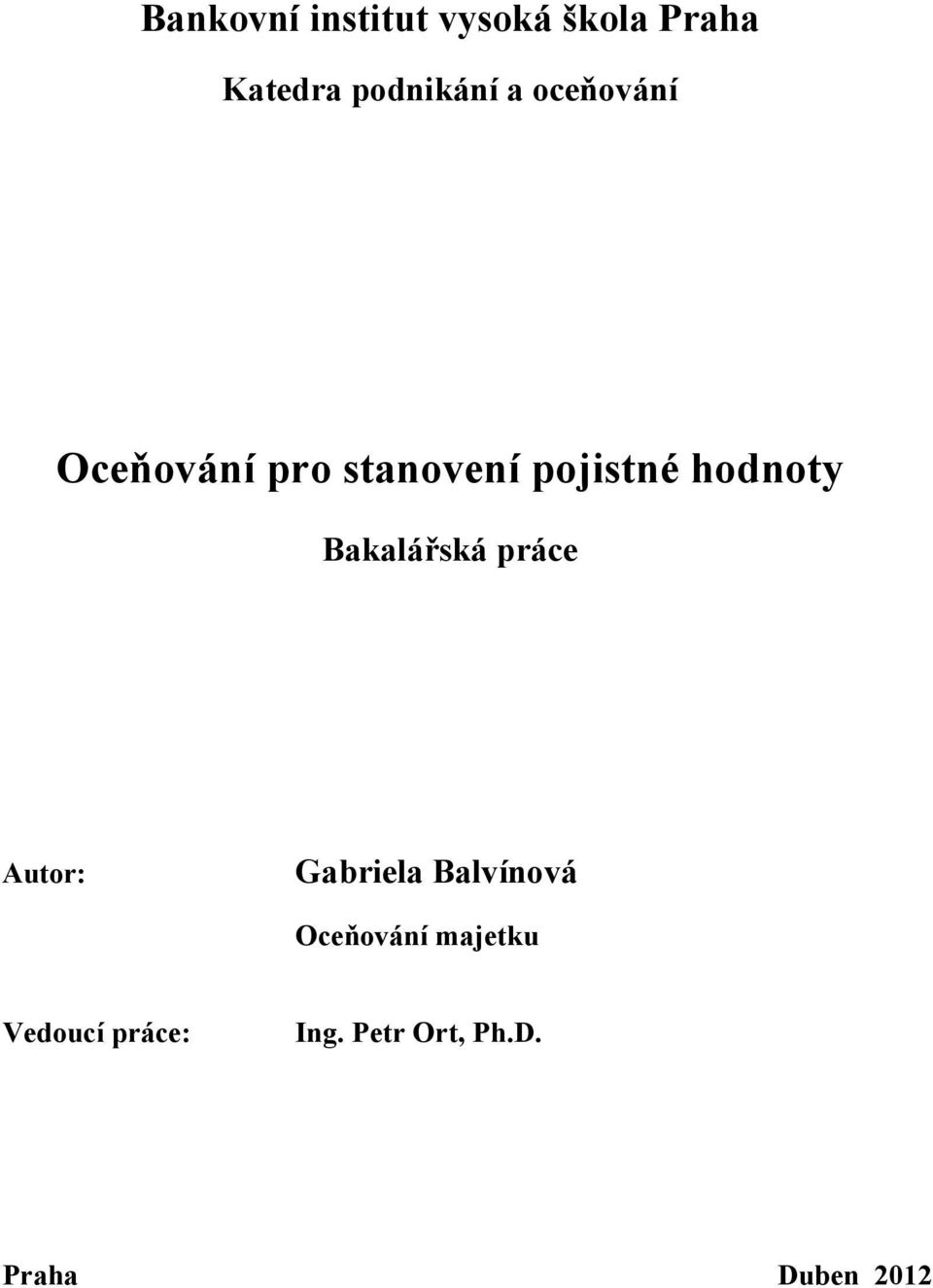 Bakalářská práce Autor: Gabriela Balvínová Oceňování