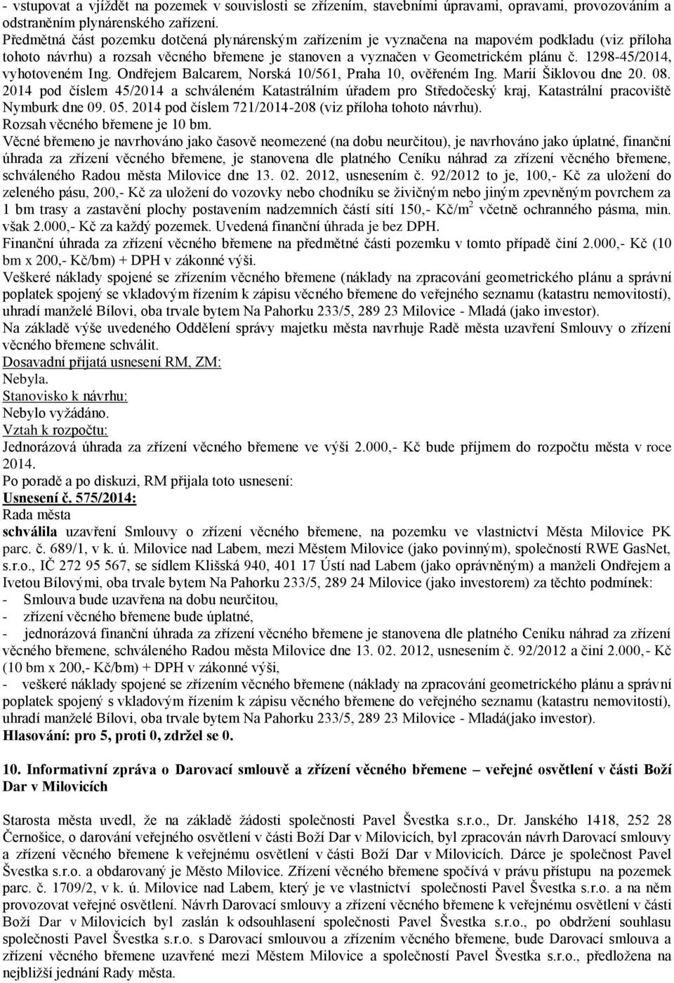 1298-45/2014, vyhotoveném Ing. Ondřejem Balcarem, Norská 10/561, Praha 10, ověřeném Ing. Marií Šiklovou dne 20. 08.