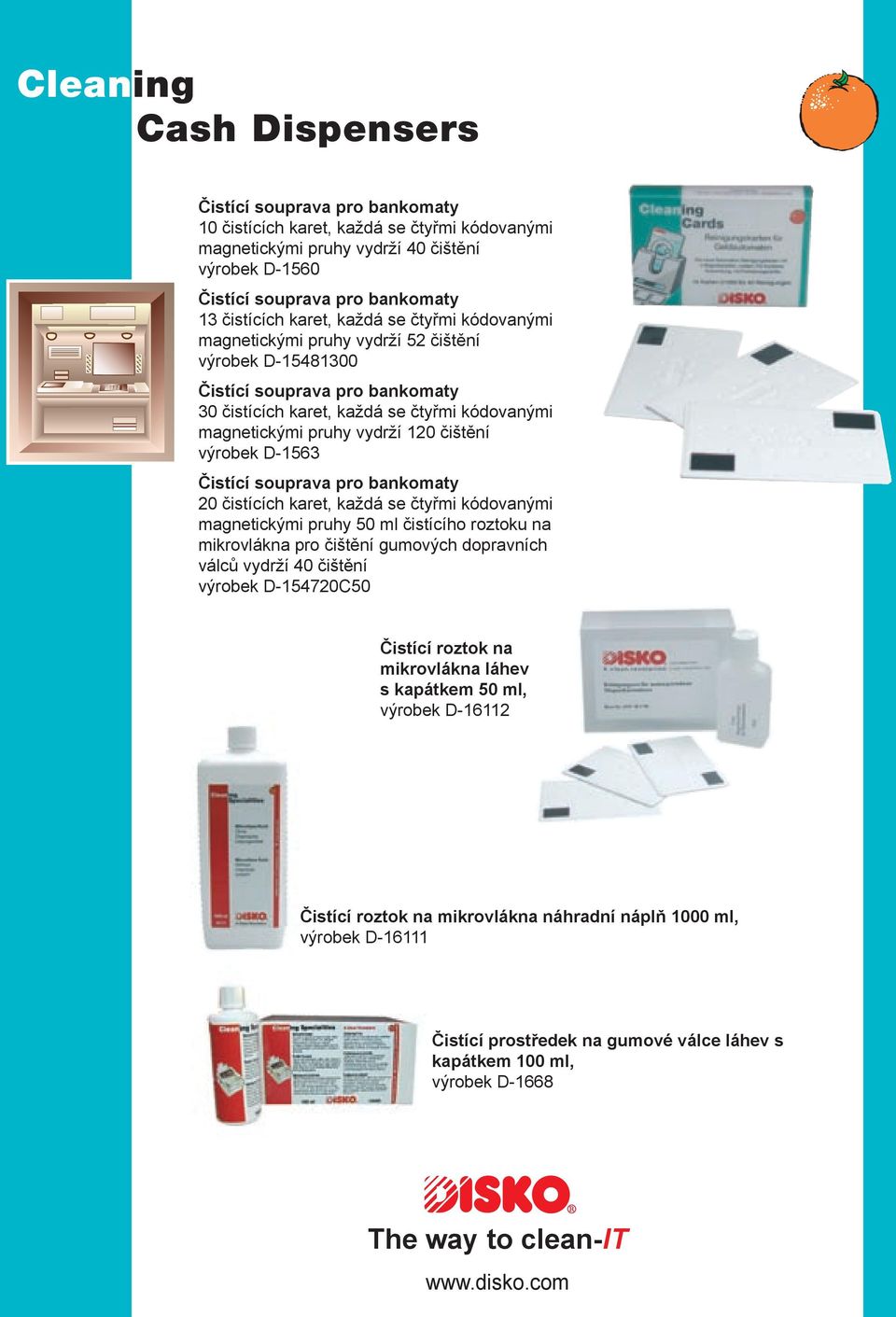 výrobek D-1563 Čistící souprava pro bankomaty 20 čistících karet, každá se čtyřmi kódovanými magnetickými pruhy 50 ml čistícího roztoku na mikrovlákna pro čištění gumových dopravních válců vydrží 40