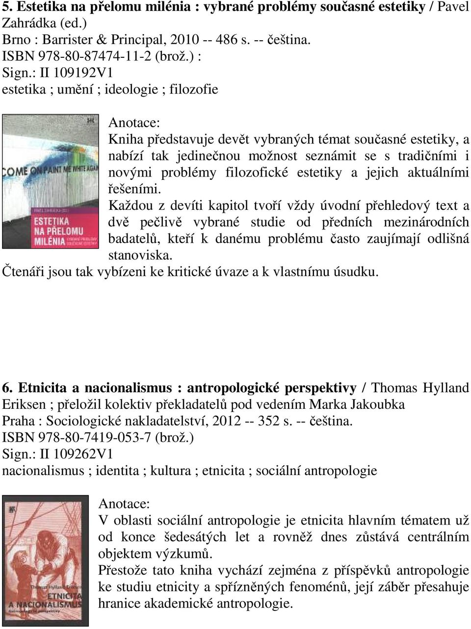 filozofické estetiky a jejich aktuálními řešeními.