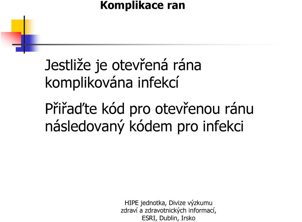 infekcí Přiřaďte kód pro