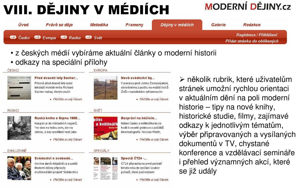 tipy na nové knihy, historické studie, filmy, zajímavé odkazy k jednotlivým tématům, výběr připravovaných a