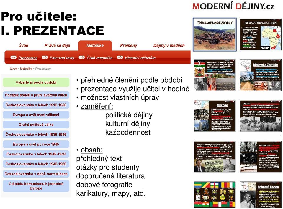 hodině možnost vlastních úprav zaměření: politické dějiny kulturní