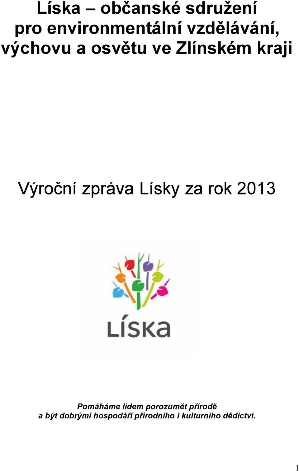 Výroční zpráva Lísky za rok 2013 Pomáháme lidem