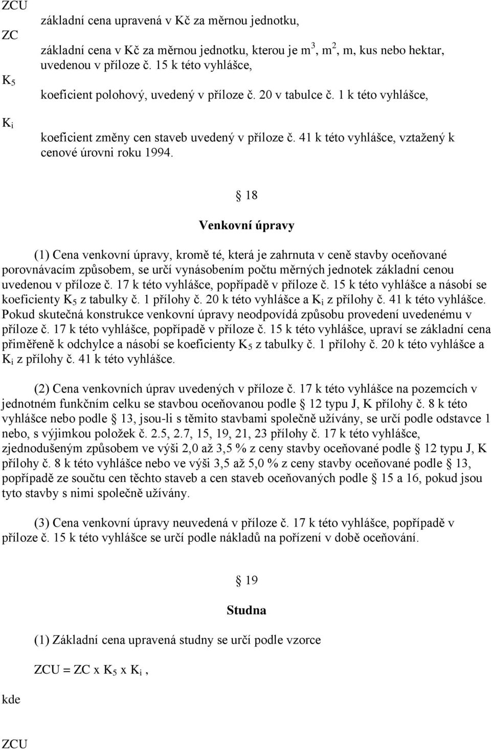 41 k této vyhlášce, vztažený k cenové úrovni roku 1994.