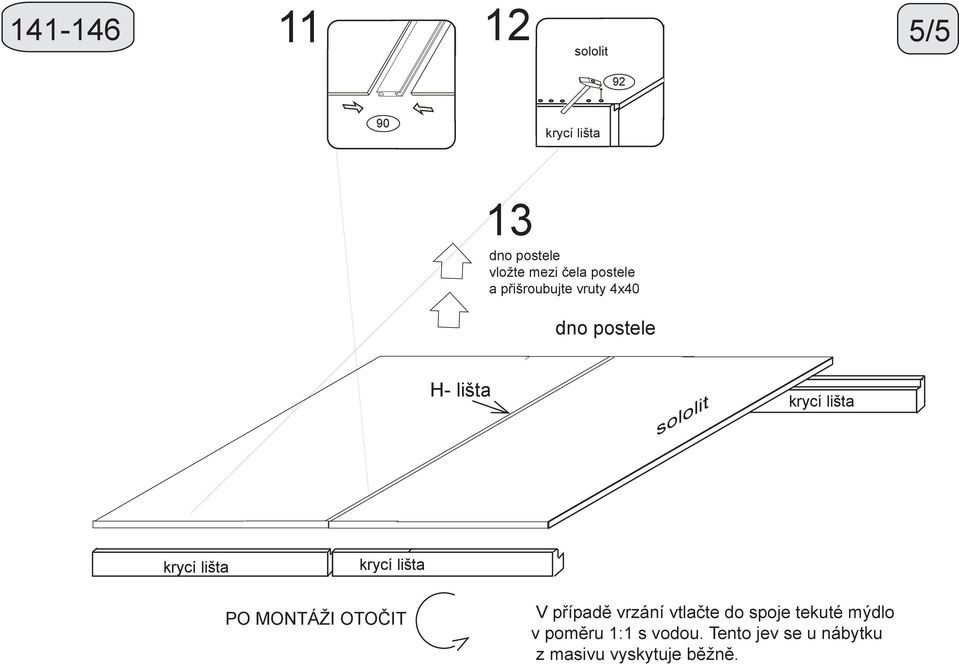 MONTÁŽI OTOČIT V případě vrzání vtlačte do spoje tekuté mýdlo v