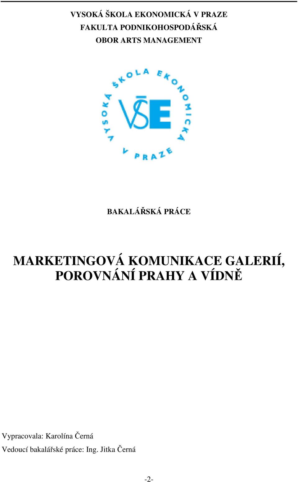 MARKETINGOVÁ KOMUNIKACE GALERIÍ, POROVNÁNÍ PRAHY A VÍDNĚ