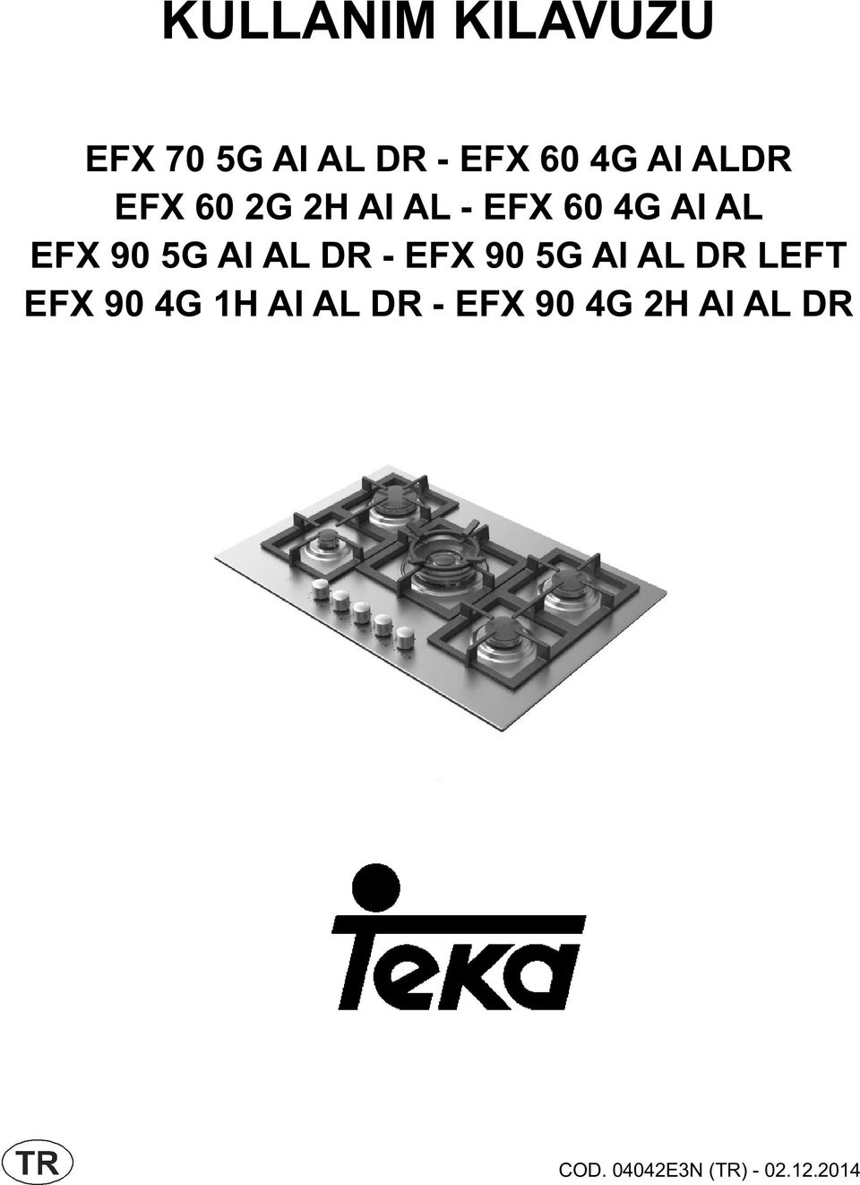 AI AL DR - EFX 90 5G AI AL DR LEFT EFX 90 4G 1H AI AL