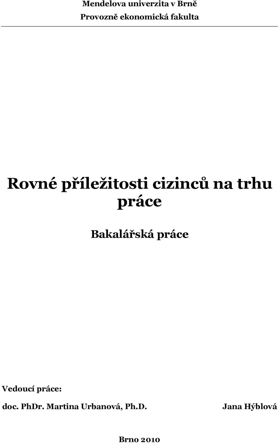 na trhu práce Bakalářská práce Vedoucí práce: