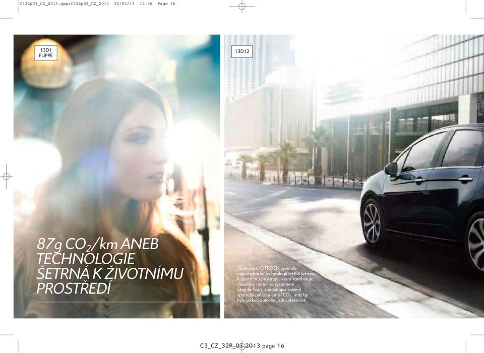 ŽIVOTNÍMU PROSTŘEDÍ Společnost CITROËN vyvinula mikrohybridní technologii e-hdi šetrnou k životnímu