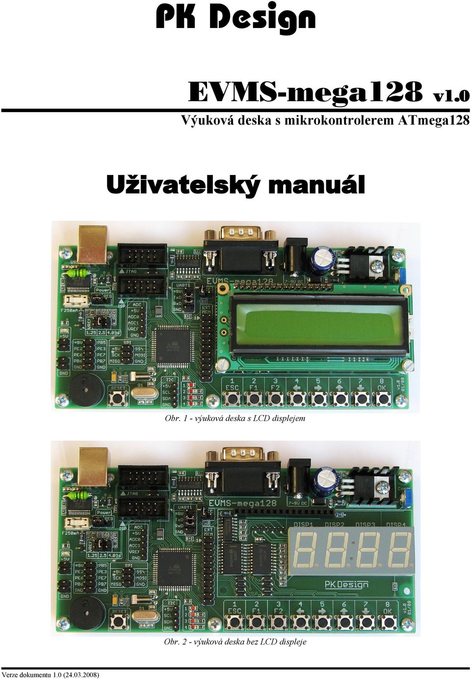 ATmega128 Uživatelský manuál Obr.