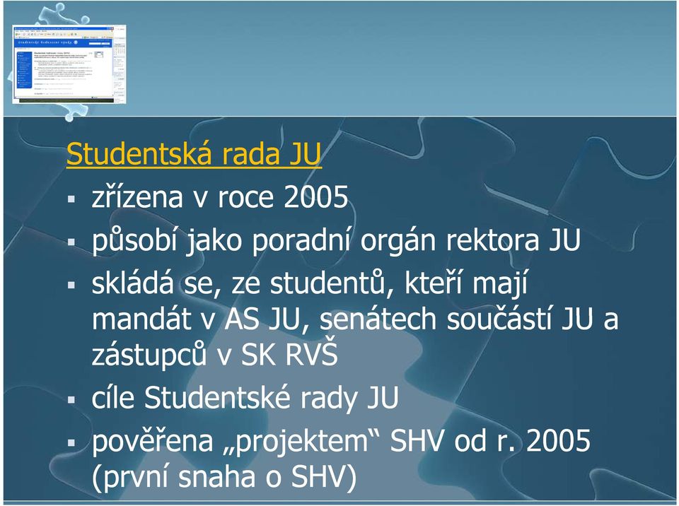 JU, senátech součástí JU a zástupců v SK RVŠ cíle Studentské