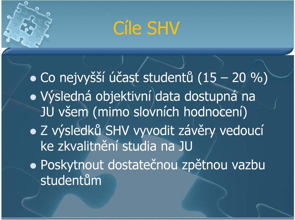 hodnocení) Z výsledků SHV vyvodit závěry vedoucí ke