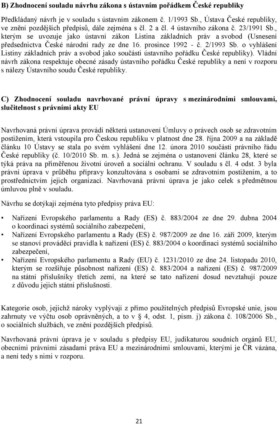 , kterým se uvozuje jako ústavní zákon Listina základních práv a svobod (Usnesení předsednictva České národní rady ze dne 16. prosince 1992 - č. 2/1993 Sb.