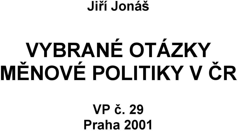 MĚNOVÉ POLITIKY