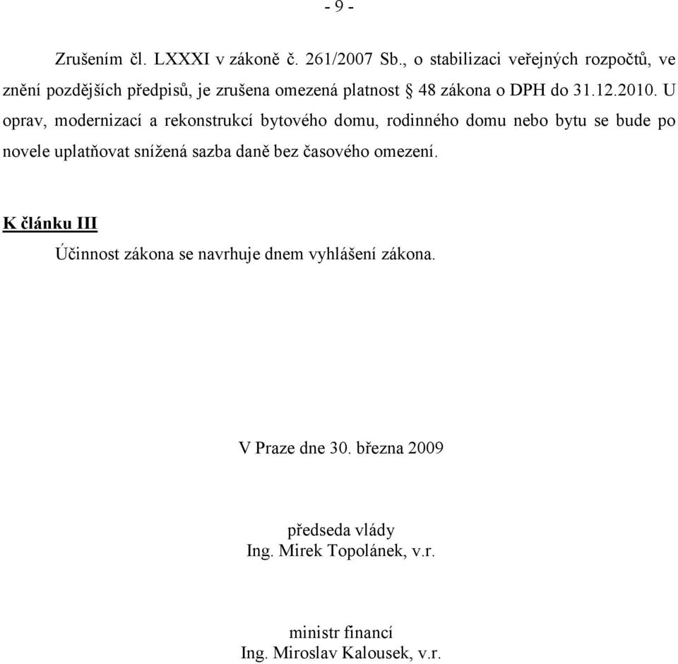 U oprav, modernizací a rekonstrukcí bytového domu, rodinného domu nebo bytu se bude po novele uplatňovat snížená sazba daně