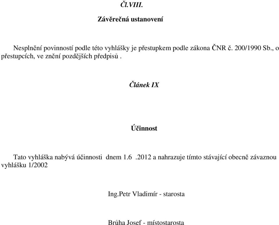 zákona ČNR č. 200/1990 Sb., o přestupcích, ve znění pozdějších předpisů.