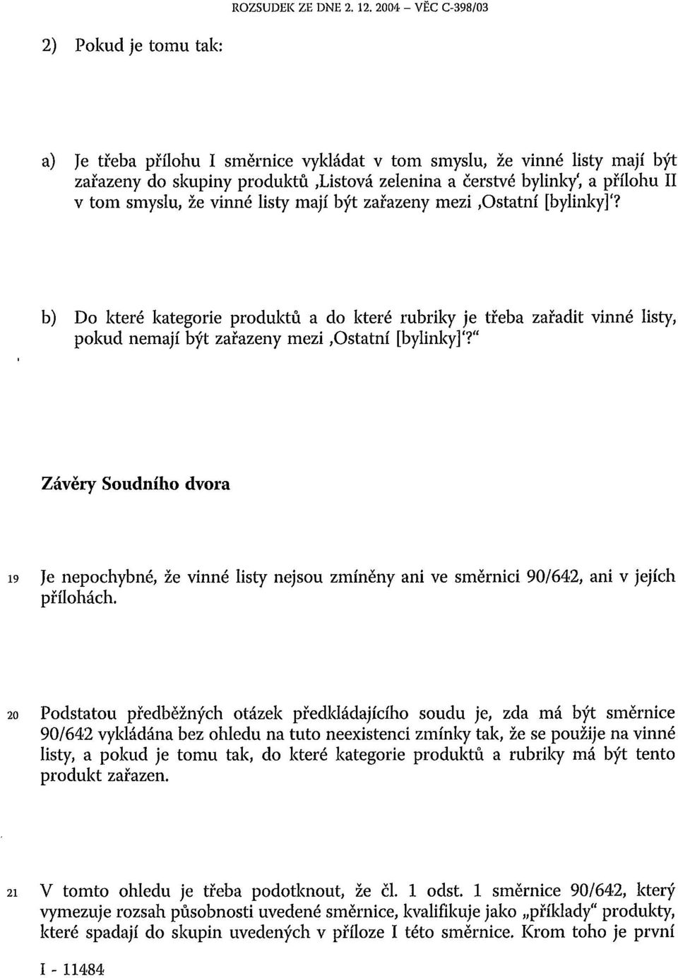 v tom smyslu, že vinné listy mají být zařazeny mezi,ostatní [bylinky]'?