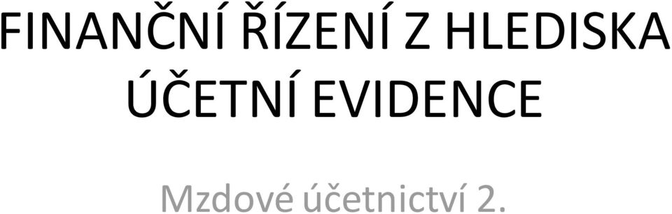 ÚČETNÍ EVIDENCE